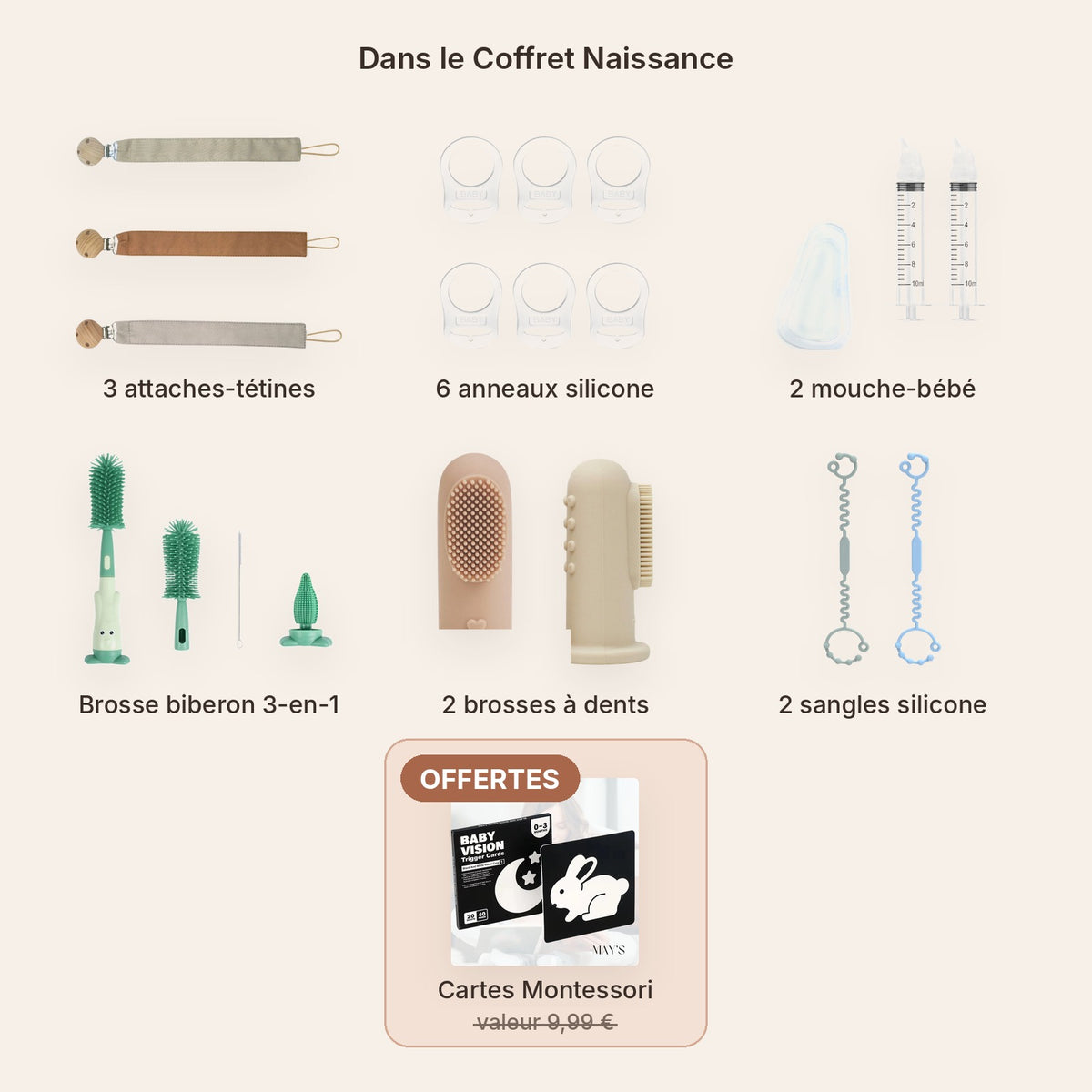 Contenu du Coffret Naissance : attaches-tétines, anneaux, mouche-bébé, brosse biberon, brosses à dents, 2 sangles, cartes Montessori offertes